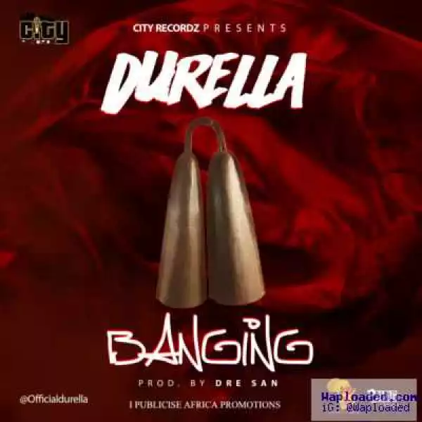 Durella - Banging